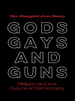 cover image of Gods, Gays, and Guns